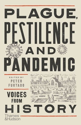Plague, Pestilence and Pandemic: Voices from History Thames & Hudson