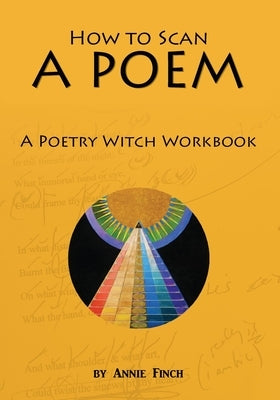 How to Scan a Poem: A Poetry Witch Workbook Paperback Poetry Witch Press