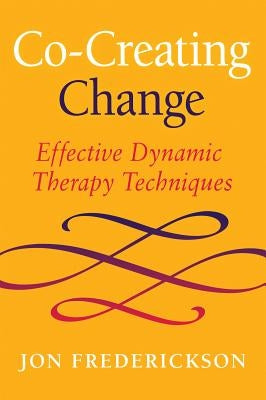 Paperback of Co-Creating Change: Effective Dynamic Therapy Techniques by Seven Leaves Press, showing the book cover with title and author details.