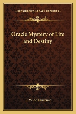 Oracle Mystery of Life and Destiny by de Laurence, L. W.