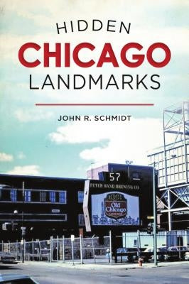Paperback book titled Hidden Chicago Landmarks by History Press, showcasing cover with images of Chicago’s historic sites.