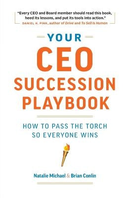 Your CEO Succession Playbook: How to Pass the Torch So Everyone Wins Paperback Trifold Publishing