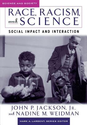 Race, Racism, and Science: Social Impact and Interaction Paperback Rutgers University Press