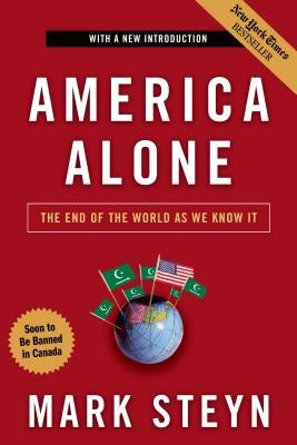 America Alone: The End of the World as We Know It by Steyn, Mark
