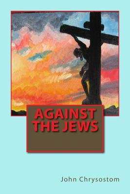 Against the Jews Paperback Createspace Independent Publishing Platform