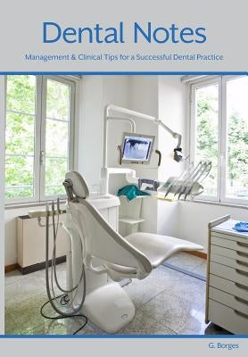 Dental Notes: Clinical and Management Tips Paperback G Borges