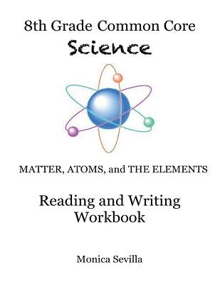 The 8th Grade Common Core Science Reading and Writing Workbook Paperback Createspace Independent Publishing Platform