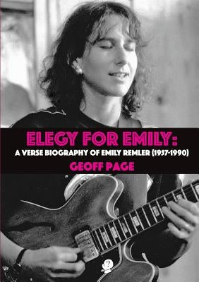 Elegy for Emilia: A Verse Biography of Emily Remler (1957-1990) Paperback Puncher & Wattmann