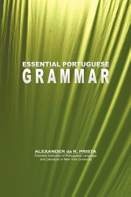 Essential Portuguese Grammar by Da R. Prista, Alexander