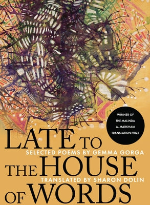 Late to the House of Words: Selected Poems of Gemma Gorga Paperback Saturnalia Books