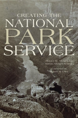 Creating the National Park Service: The Missing Years by Albright, Horace M.