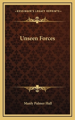 Unseen Forces by Hall, Manly Palmer