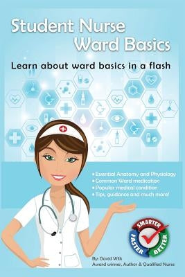 Student Nurse: Ward Basics Paperback Createspace Independent Publishing Platform
