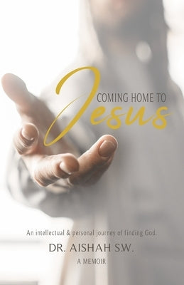 Coming Home to Jesus: A Memoir Paperback Independently Published
