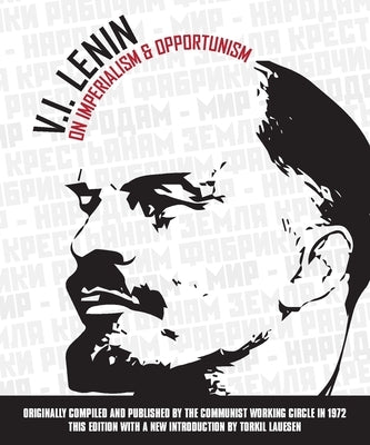 On Imperialism & Opportunism by Lenin, V. I.