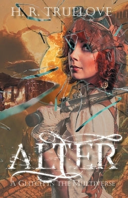Alter: A Glitch in the Multiverse Paperback Midnight Tide Publishing