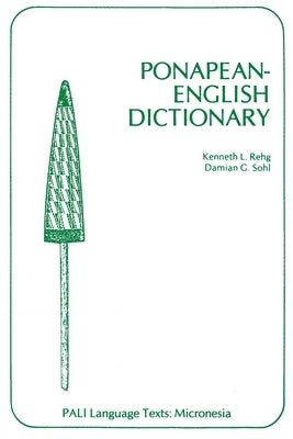 Ponapean-English Dictionary by Rehg, Kenneth L.