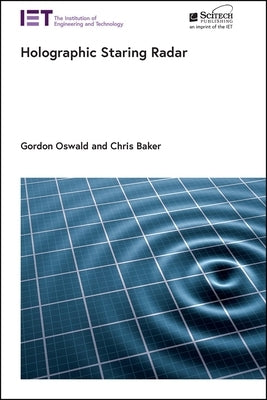 Holographic Staring Radar by Oswald, Gordon