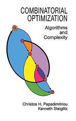 Combinatorial Optimization: Algorithms and Complexity Paperback Dover Publications