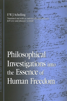Philosophical Investigations into the Essence of Human Freedom Paperback State University of New York Press