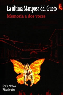 La última mariposa del Gueto - Memoria a dos voces by Ribadeneira, Sonia Noboa