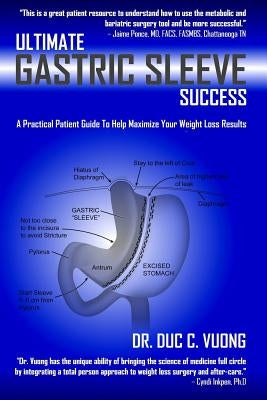 Ultimate Gastric Sleeve Success: A Practical Patient Guide To Help Maximize Your Weight Loss Results Happystance Publishing
