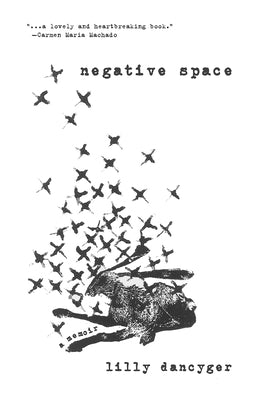Negative Space by Dancyger, Lilly