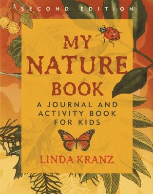 My Nature Book: A Journal and Activity Book for Kids Taylor Trade Publishing