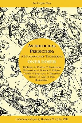 Astrological Prediction: A Handbook of Techniques by Doser, Oner