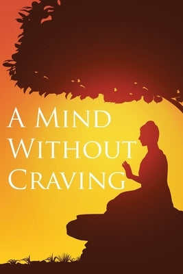 A Mind Without Craving by Armstrong, Delson