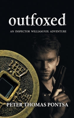 Outfoxed: An Inspector William Fox Adventure by Pontsa, Peter Thomas