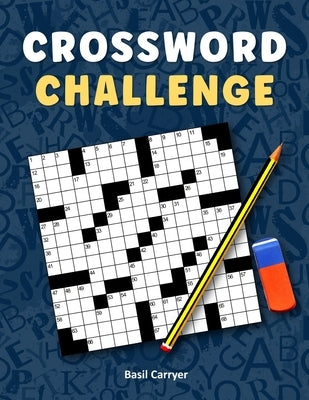 Crossword Challenge: A Collection of 100 Medium Difficulty Crossword Puzzles for Adults Paperback Tirine