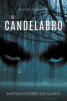 El candelabro: Misterio en Español by Escalante, Santiago Fierro