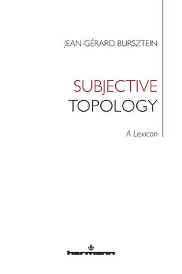 Subjective Topology: A Lexicon by Bursztein, Jean-Gérard