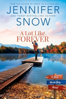 A Lot Like Forever by Snow, Jennifer