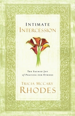 Intimate Intercession: The Sacred Joy of Praying for Others Paperback Thomas Nelson