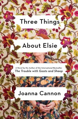Three Things about Elsie by Cannon, Joanna