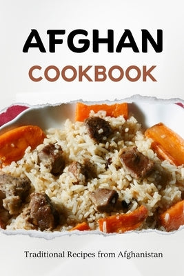 Afghan Cookbook: Traditional Recipes from Afghanistan Paperback Independently Published