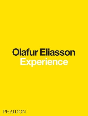 Olafur Eliasson: Experience by Eliasson, Olafur