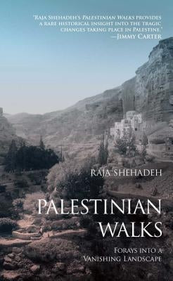 Palestinian Walks: Forays Into a Vanishing Landscape Scribner Book Company