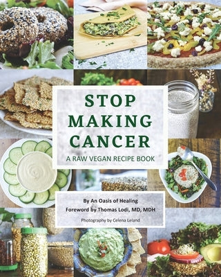 Stop Making Cancer: A Raw Vegan Recipe Book Paperback Gatekeeper Press