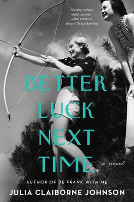 Better Luck Next Time by Johnson, Julia Claiborne