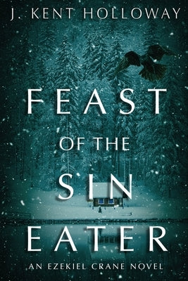 Feast of the Sin Eater by Holloway, Kent