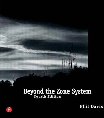 Beyond the Zone System by Davis, Phil