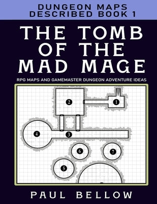 The Tomb of the Mad Mage: Dungeon Maps Described Book 1 Paperback Independently Published