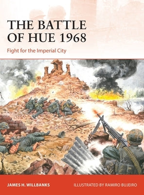 The Battle of Hue 1968: Fight for the Imperial City Osprey Publishing (UK)