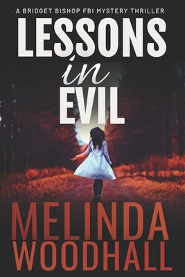 Lessons in Evil: A Bridget Bishop FBI Mystery Thriller Book 1 Paperback Independently Published