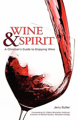 Wine & Spirt: A Christian's Guide to Enjoying Wine Paperback L'Edge Press