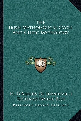 The Irish Mythological Cycle and Celtic Mythology Paperback Kessinger Publishing