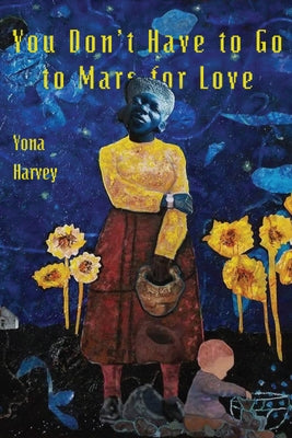 You Don't Have to Go to Mars for Love Paperback Four Way Books